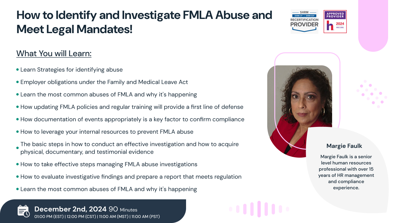 How to Identify and Investigate FMLA Abuse and Meet Legal Mandates!