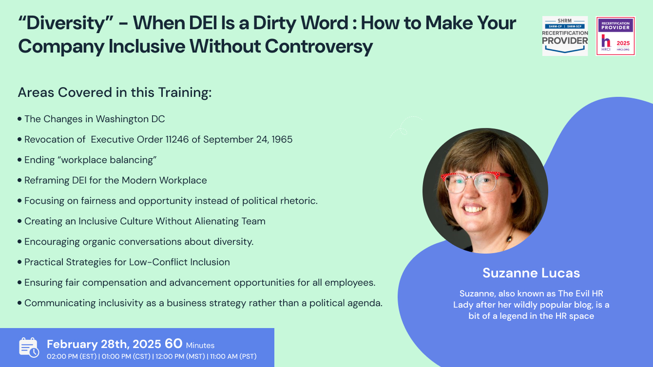 “Diversity” - When DEI Is a Dirty Word : How to Make Your Company Inclusive Without Controversy