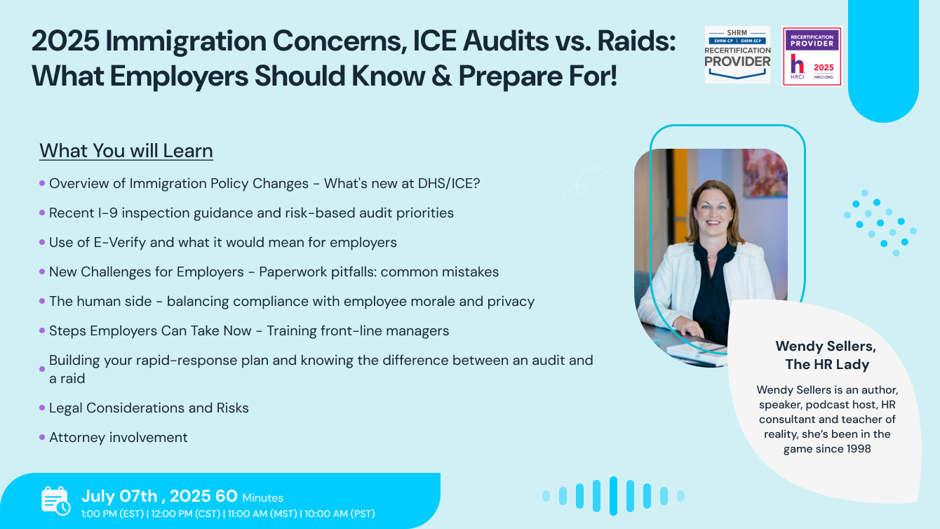 2025 Immigration Concerns, ICE Audits vs. Raids: What Employers Should Know & Prepare For!