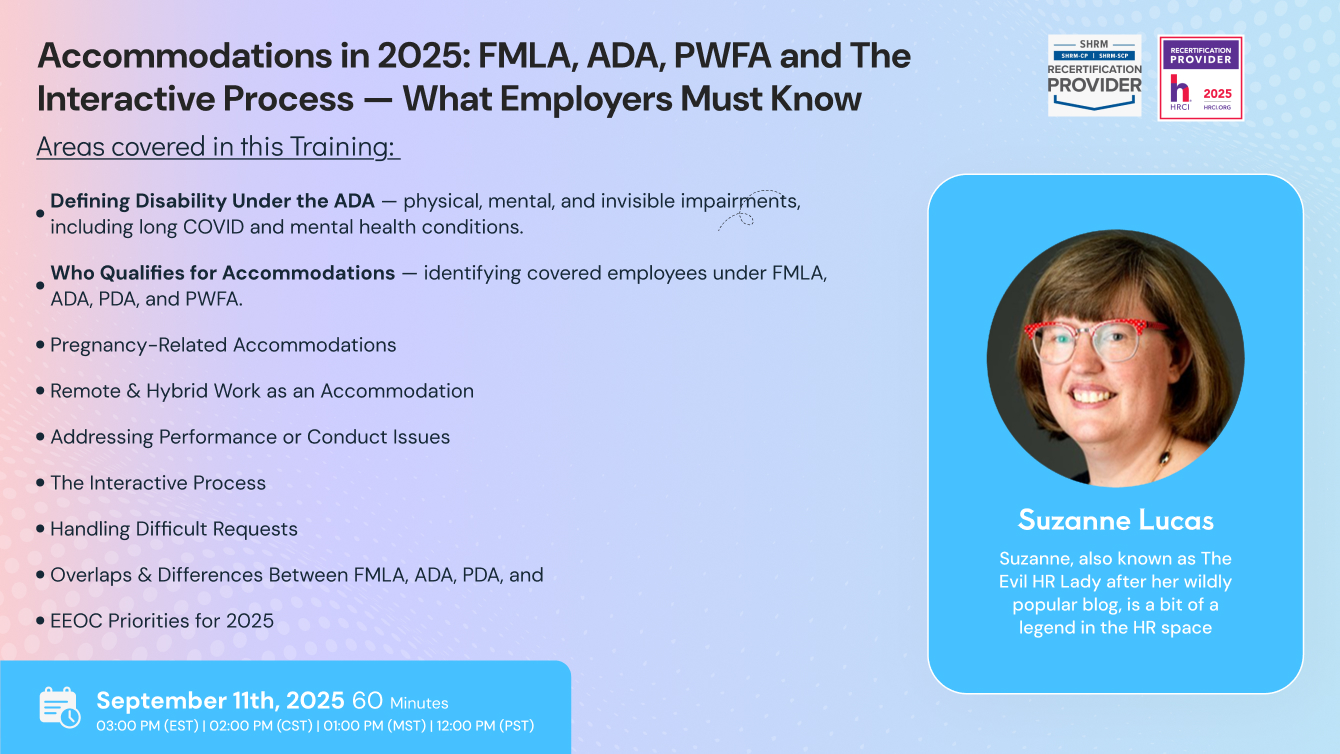 Accommodations in 2025: FMLA, ADA, PWFA and The Interactive Process — What Employers Must Know
